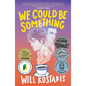 We Could Be Something - Paperback