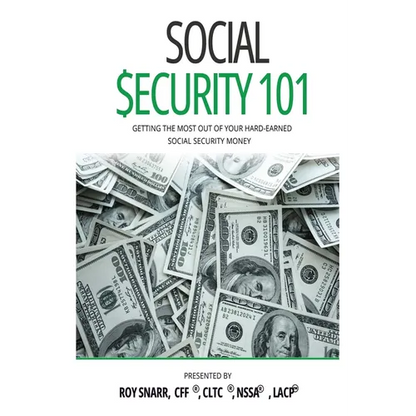 Social Security 101: Getting The Most Out of Your Hard-Earned Social Security Money - Hardcover