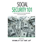 Social Security 101: Getting The Most Out of Your Hard-Earned Social Security Money - Hardcover