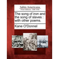 The Song of Iron and the Song of Slaves: With Other Poems. - Paperback