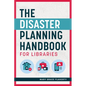 The Disaster Planning Handbook for Libraries - Paperback