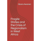 Fragile States and the Crisis of Regionalism in West Africa - Paperback