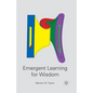 Emergent Learning for Wisdom - Paperback