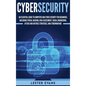 Cybersecurity: An Essential Guide to Computer and Cyber Security for Beginners, Including Ethical Hacking, Risk Assessment, Social Engineering, Attack - Hardcover