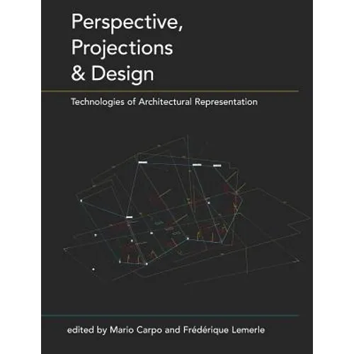Perspective, Projections and Design: Technologies of Architectural Representation - Paperback