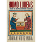 Homo Ludens: A Study of the Play-Element in Culture - Hardcover