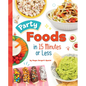 Party Foods in 15 Minutes or Less - Hardcover