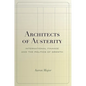 Architects of Austerity: International Finance and the Politics of Growth - Hardcover