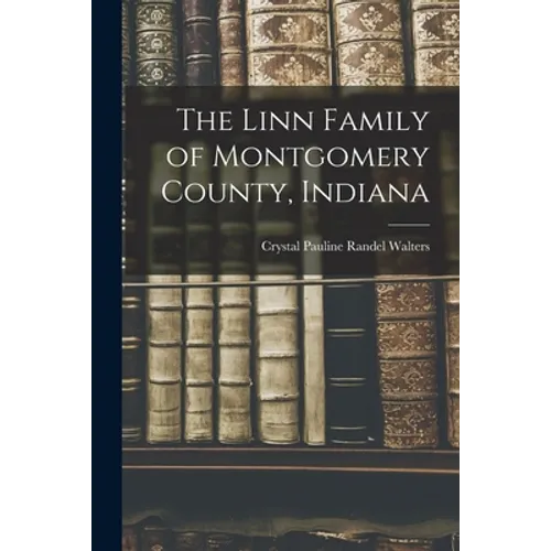 The Linn Family of Montgomery County, Indiana - Paperback