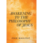 Awakening to the Philosophy of Jesus - Hardcover