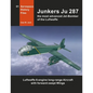 Junkers Ju 287: The most advanced Jet-Bomber of the Luftwaffe - Paperback