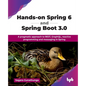 Hands-on Spring 6 and Spring Boot 3.0: A pragmatic approach to REST, GraphQL, reactive programming and messaging in Spring (English Edition) - Paperback