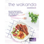 The Wakanda Cookbook: Black Panther's Tribute to Recipes of the Black Continent - Paperback