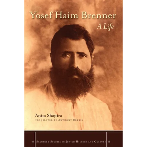 Yosef Haim Brenner: A Life - Hardcover
