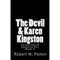 The Devil & Karen Kingston: A Documentary of a Demonic Battle For The Soul of a Retarded 13-year Old - Paperback