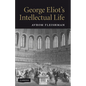 George Eliot's Intellectual Life - Paperback