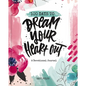 100 Days Dream Your Heart Out - Hardcover
