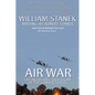 Air War The Incredible True Story of the Combat Flyers - Paperback