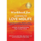 Workbook for Learning To Love Midlife: 12 Reasons Why Life Gets Better with Age: A Guide to Implementing Chip Conley's Book - Paperback