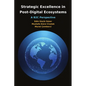 Strategic Excellence in Post-Digital Ecosystems - Paperback