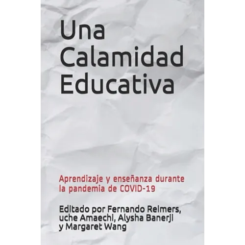 Una Calamidad Educativa: Aprendizaje y enseñanza durante la pandemia de COVID-19 - Paperback