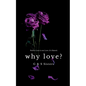 Why Love? - Paperback