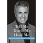 Tell Me, Teach Me, Heal Me: How to Get Healthy Before You Die Trying - Paperback