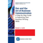 Zen and the Art of Business Communication: A Step-by-Step Guide to Improving Your Business Writing Skills - Hardcover