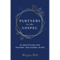 Partners in the Gospel: 50 Meditations for Pastors' and Elders' Wives - Hardcover