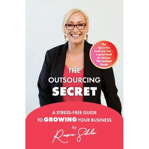 The Outsourcing Secret: A stress-free guide to growing your business - Paperback