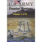 The US Army in Frontier Montana, Vol. I of II - Paperback