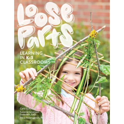 Loose Parts Learning in K-3 Classrooms - Paperback