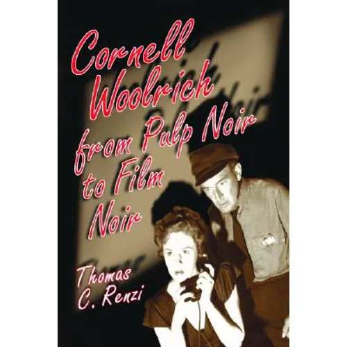 Cornell Woolrich from Pulp Noir to Film Noir - Paperback