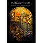 The Living Presence The Intrinsic Value Of The Blessed Sacrament - Paperback