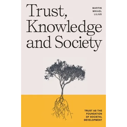 Trust, Knowledge and Society: Trust as the foundation of societal development - Paperback
