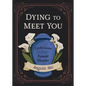Dying to Meet You: Confessions of a Funeral Director - Hardcover