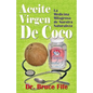 Aceite Virgen De Coco: La Medicina Milagrosa de Nuestra Naturaleza - Paperback