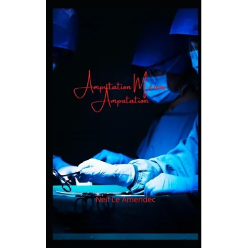 Amputation Means Amputation - Paperback