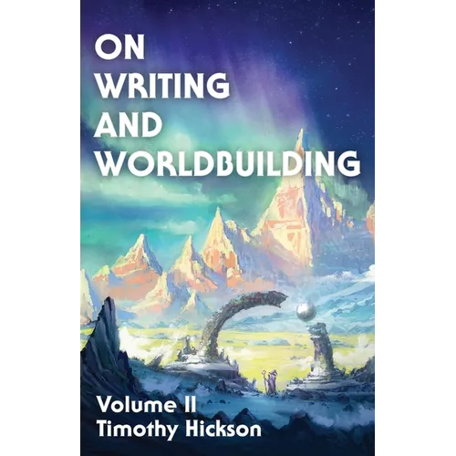 On Writing and Worldbuilding: Volume II - Paperback