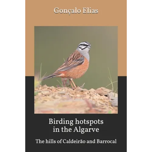 Birding hotspots in the Algarve: The hills of Caldeirão and Barrocal - Paperback