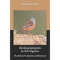 Birding hotspots in the Algarve: The hills of Caldeirão and Barrocal - Paperback