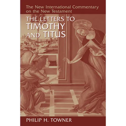 The Letters to Timothy and Titus - Hardcover