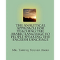 The Analytical Approach For Teaching The Arabic Language To People Speaking The English Language - Paperback