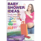Baby Shower Ideas: Quick and Easy Baby Shower Ideas for the New Mom - Paperback