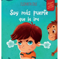 Soy más fuerte que la ira: Libro ilustrado acerca del manejo de la ira y cómo lidiar con las emociones de los niños (El mundo de las emociones y senti - Hardcover