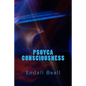 Psoyca Consciousness - Paperback