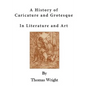 A History of Caricature and Grotesque: In Literature and Art - Paperback