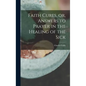 Faith Cures, or, Answers to Prayer in the Healing of the Sick - Hardcover