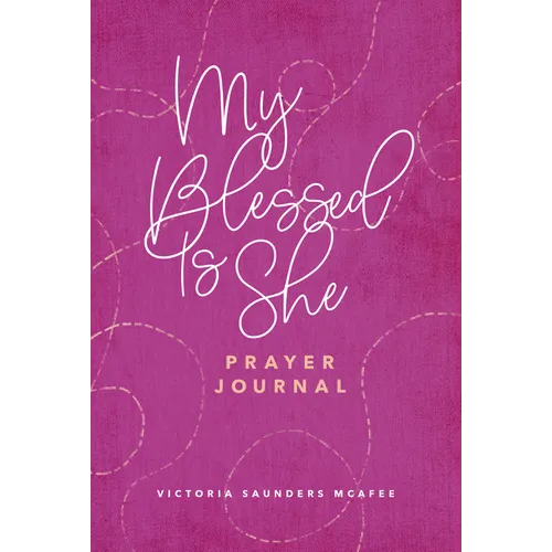 My Blessed Is She Prayer Journal - Hardcover