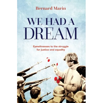 We Had a Dream: Eyewitnesses to the struggle for justice and equality - Paperback